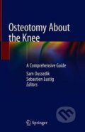 Kniha: Osteotomy About the Knee : A Comprehensive Guide (Sam Oussedik). Springer Nature Switzerland, 2020 Kniha: Osteotomy About the Knee : A Comprehensive Guide (Sam Oussedik). Springer Nature Switzerland, 2020