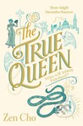 Kniha: The True Queen (Zen Cho). Pan Macmillan, 2019 Kniha: The True Queen (Zen Cho). Pan Macmillan, 2019