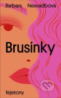 Kniha: Brusinky (Barbara Nesvadbová). Ikar CZ, 2025 Kniha: Brusinky (Barbara Nesvadbová). Ikar CZ, 2025