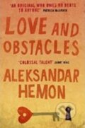 Kniha: Love and Obstacles (Aleksandar Hemon). Pan Macmillan, 2010 Kniha: Love and Obstacles (Aleksandar Hemon). Pan Macmillan, 2010