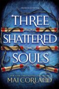 Kniha: Three Shattered Souls (Mai Corland). Bonnier Books, 2025 Kniha: Three Shattered Souls (Mai Corland). Bonnier Books, 2025