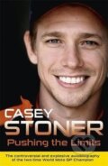 Kniha: Pushing The Limits (Casey Stoner). Orion, 2014 Kniha: Pushing The Limits (Casey Stoner). Orion, 2014