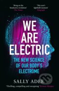 Kniha: We Are Electric (Sally Adee). Canongate Books, 2024 Kniha: We Are Electric (Sally Adee). Canongate Books, 2024