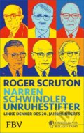 Kniha: Narren, Schwindler, Unruhestifter (Roger Scruton). Finanzbuch, 2021 Kniha: Narren, Schwindler, Unruhestifter (Roger Scruton). Finanzbuch, 2021