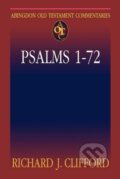 Kniha: Abingdon Old Testament Commentary - Psalms 1-72 (Richard J. Clifford). Abingdon, 2002 Kniha: Abingdon Old Testament Commentary - Psalms 1-72 (Richard J. Clifford). Abingdon, 2002