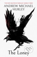 Kniha: The Loney (Andrew Michael Hurley). John Murray, 2016 Kniha: The Loney (Andrew Michael Hurley). John Murray, 2016