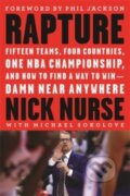 Kniha: Rapture (Michael Sokolove a Nick Nurse). Little, Brown, 2020 Kniha: Rapture (Michael Sokolove a Nick Nurse). Little, Brown, 2020