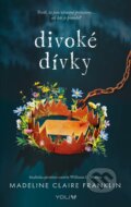 Kniha: Divoké dívky (Claire Madeline Franklin). YOLi CZ, 2026 Kniha: Divoké dívky (Claire Madeline Franklin). YOLi CZ, 2026