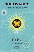 Kniha: Horoskopy na celý rok 2006-Ryby (PB) (Autorský kolektiv). Delta, 2005 Kniha: Horoskopy na celý rok 2006-Ryby (PB) (Autorský kolektiv). Delta, 2005