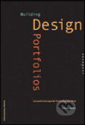 Kniha: Building Design Portfolios (Sara Eisenman). Slovart Kniha: Building Design Portfolios (Sara Eisenman). Slovart