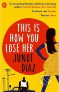Kniha: This Is How You Lose Her (Junot Díaz). Faber and Faber, 2013 Kniha: This Is How You Lose Her (Junot Díaz). Faber and Faber, 2013