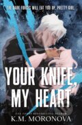 Kniha: Your Knife, My Heart (K.M. Moronova), 2025 Kniha: Your Knife, My Heart (K.M. Moronova), 2025