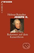 Kniha: Joseph II (Helmut Reinalter). C. H. Beck, 2011 Kniha: Joseph II (Helmut Reinalter). C. H. Beck, 2011