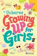 Kniha: Growing Up for Girls (Felicity Brooks). Usborne, 2013 Kniha: Growing Up for Girls (Felicity Brooks). Usborne, 2013