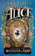 Kniha: Alice With a Why (Anna James). HarperCollins Publishers, 2025 Kniha: Alice With a Why (Anna James). HarperCollins Publishers, 2025