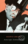 Kniha: Arsene Lupin, Gentleman-Thief (Leblanc Maurice). Penguin Classics, 2007 Kniha: Arsene Lupin, Gentleman-Thief (Leblanc Maurice). Penguin Classics, 2007