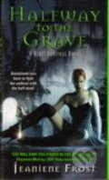 Kniha: Halfway to the Grave (Jeaniene Frost). Avon, 2007 Kniha: Halfway to the Grave (Jeaniene Frost). Avon, 2007