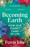 Kniha: Becoming Earth (Ferris Jabr). Pan Macmillan, 2025 Kniha: Becoming Earth (Ferris Jabr). Pan Macmillan, 2025