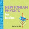 Kniha: Newtonian Physics for Babies (Chris Ferrie). Sourcebooks, 2017 Kniha: Newtonian Physics for Babies (Chris Ferrie). Sourcebooks, 2017