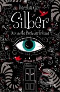Kniha: Silber - Das erste Buch der Träume (Kerstin Gier). , 2013 Kniha: Silber - Das erste Buch der Träume (Kerstin Gier). , 2013