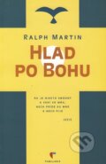 Kniha: Hlad po Bohu (Ralph Martin). Familiaris, 2000 Kniha: Hlad po Bohu (Ralph Martin). Familiaris, 2000