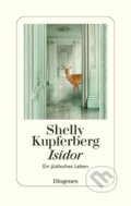 Kniha: Isidor (Shelly Kupferberg). Diogenes Verlag, 2022 Kniha: Isidor (Shelly Kupferberg). Diogenes Verlag, 2022
