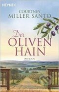 Kniha: Der Olivenhain (Courtney Santo Miller). Heyne, 2013 Kniha: Der Olivenhain (Courtney Santo Miller). Heyne, 2013