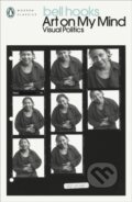 Kniha: Art on My Mind (Bell Hooks). Penguin Books, 2025 Kniha: Art on My Mind (Bell Hooks). Penguin Books, 2025