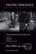 Kniha: Facing Violence : Preparing for the Unexpected (Rory Miller). , 2011 Kniha: Facing Violence : Preparing for the Unexpected (Rory Miller). , 2011