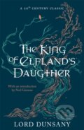 Kniha: The King of Elfland's Daughter (Lord Dunsany). Gollancz, 2020 Kniha: The King of Elfland's Daughter (Lord Dunsany). Gollancz, 2020