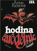 Kniha: Hodina čarodějnic III. (Anne Rice). Knižní klub, 1998 Kniha: Hodina čarodějnic III. (Anne Rice). Knižní klub, 1998