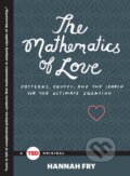 Kniha: The Mathematics of Love (Hannah Fry). Simon & Schuster, 2015 Kniha: The Mathematics of Love (Hannah Fry). Simon & Schuster, 2015