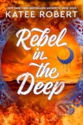 Kniha: Rebel in the Deep (Katee Robert). Del Rey, 2025 Kniha: Rebel in the Deep (Katee Robert). Del Rey, 2025