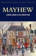 Kniha: London Labour and the London Poor (Henry Mayhew). Wordsworth Editions, 2008 Kniha: London Labour and the London Poor (Henry Mayhew). Wordsworth Editions, 2008