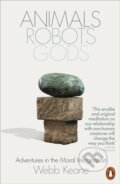 Kniha: Animals, Robots, Gods (Webb Keane). Penguin Books, 2025 Kniha: Animals, Robots, Gods (Webb Keane). Penguin Books, 2025
