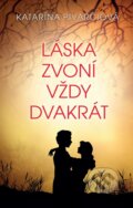 E-kniha: Láska zvoní vždy dvakrát (Katarína Pivarčiová), 2018 E-kniha: Láska zvoní vždy dvakrát (Katarína Pivarčiová), 2018