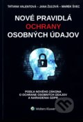 Kniha: Nové pravidlá ochrany osobných údajov (Jana Žulová, Marek Švec a Tatiana Valentová), 2018 Kniha: Nové pravidlá ochrany osobných údajov (Jana Žulová, Marek Švec a Tatiana Valentová), 2018