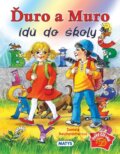 Kniha: Ďuro a Muro idú do školy (Daniela Reichstädterová). Matys, 2018 Kniha: Ďuro a Muro idú do školy (Daniela Reichstädterová). Matys, 2018