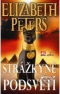 Kniha: Strážkyně podsvětí (Elizabeth Peters). Alpress, 2018 Kniha: Strážkyně podsvětí (Elizabeth Peters). Alpress, 2018