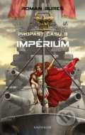 Kniha: Propast času 3: Impérium (Roman Bureš). Knižní klub, 2018 Kniha: Propast času 3: Impérium (Roman Bureš). Knižní klub, 2018