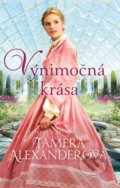 Kniha: Výnimočná krása (Tamera Alexander), 2018 Kniha: Výnimočná krása (Tamera Alexander), 2018