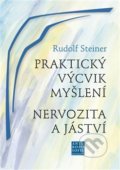Kniha: Praktický výcvik myšlení (Rudolf Steiner). Franesa, 2017 Kniha: Praktický výcvik myšlení (Rudolf Steiner). Franesa, 2017