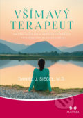 Kniha: Všímavý terapeut (Daniel J. Siegel). Maitrea, 2018 Kniha: Všímavý terapeut (Daniel J. Siegel). Maitrea, 2018