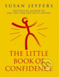 Kniha: The Little Book of Confidence (Susan Jeffers). Ebury, 2018 Kniha: The Little Book of Confidence (Susan Jeffers). Ebury, 2018