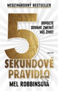 Kniha: 5 sekundové pravidlo (Mel Robbins). Motýľ, 2018 Kniha: 5 sekundové pravidlo (Mel Robbins). Motýľ, 2018