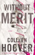 Kniha: Without Merit (Colleen Hoover). Atria Books, 2017 Kniha: Without Merit (Colleen Hoover). Atria Books, 2017