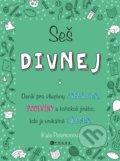 Kniha: Seš divnej (Kate Peterson). CPRESS, 2018 Kniha: Seš divnej (Kate Peterson). CPRESS, 2018