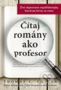 Kniha: Čítaj romány ako profesor (Thomas C. Foster), 2018 Kniha: Čítaj romány ako profesor (Thomas C. Foster), 2018