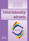 Kniha: Determinanty zdravia (Adriana Repková, Dana Farkašová, Emília Miklovičová, Hana Padyšáková a Klára Gebeová). Osveta, 2018 Kniha: Determinanty zdravia (Adriana Repková, Dana Farkašová, Emília Miklovičová, Hana Padyšáková a Klára Gebeová). Osveta, 2018