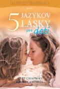 E-kniha: 5 jazykov lásky pre deti (Gary Chapman a Ross Campbell), 2012 E-kniha: 5 jazykov lásky pre deti (Gary Chapman a Ross Campbell), 2012